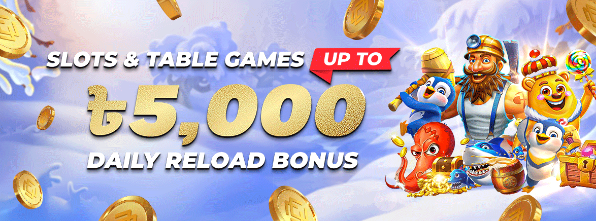 Slots & Table Games 25% Daily Reload Bonus 5,000 BDT