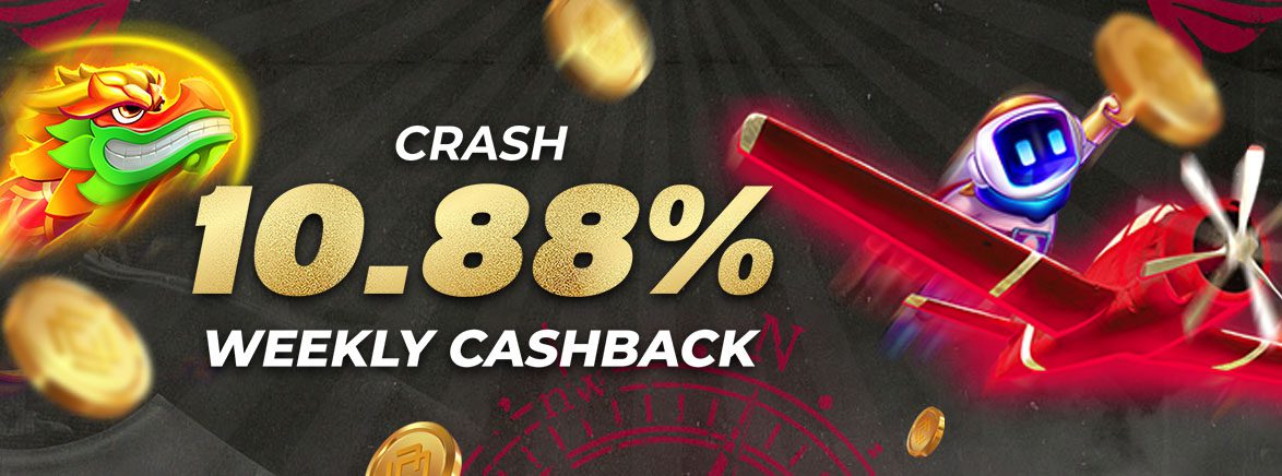 Crash 10.88% Weekly Cashback